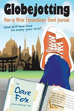portada Globejotting: How to Write Extraordinary Travel Journals (And Still Have Time to Enjoy Your Trip! ) 