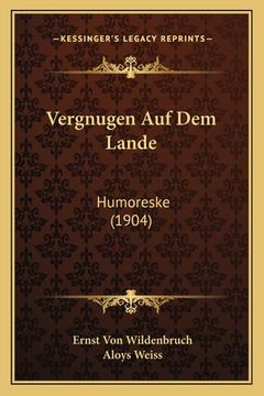 portada Vergnugen Auf Dem Lande: Humoreske (1904) (in German)