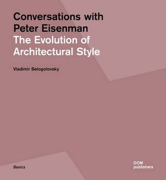 portada Conversations With Peter Eisenman: The Evolution of Architectural Style 
