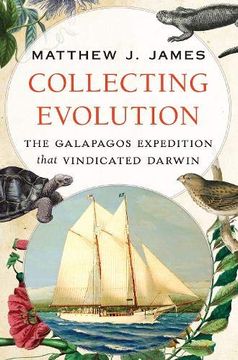 portada Collecting Evolution: The Galapagos Expedition That Vindicated Darwin (en Inglés)