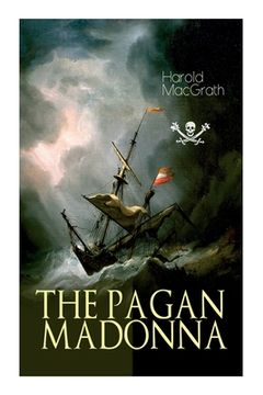 portada The Pagan Madonna: A Tale of a Grand Theft, Thrilling Adventure and Treasure Hunt