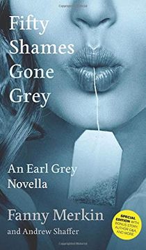 portada Fifty Shames Gone Grey: An Earl Grey Novella (2) (Fifty Shames of Earl Grey) (en Inglés)