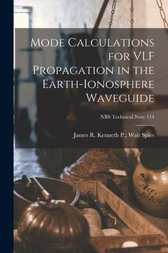 portada Mode Calculations for VLF Propagation in the Earth-ionosphere Waveguide; NBS Technical Note 114 (en Inglés)