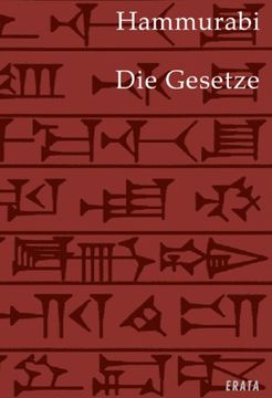 portada Die Gesetze: Eine vergleichende Lektüre des Hammurabi-Kodex, Hammurapi-Kodex, zweisprachige Ausgabe altbabylonisch (transkribiert) - deutsch (in German)