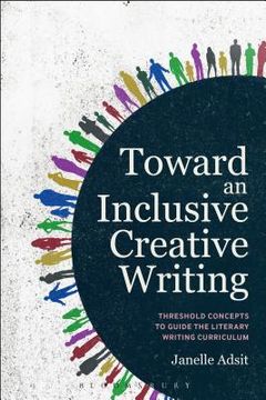 portada Toward an Inclusive Creative Writing: Threshold Concepts to Guide the Literary Writing Curriculum (in English)
