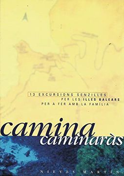 portada Camina, Caminarás. 13 Excursiones Sencilles Per Les Illes Balears Per A Fer Amb La Família