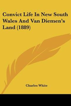 portada convict life in new south wales and van diemen's land (1889) (en Inglés)