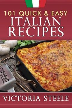 portada 101 Quick & Easy Italian Recipes (en Inglés)