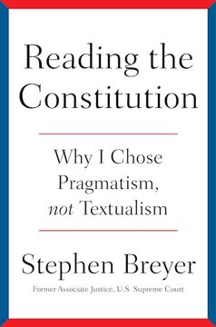 portada Reading the Constitution: Why i Chose Pragmatism, not Textualism (en Inglés)
