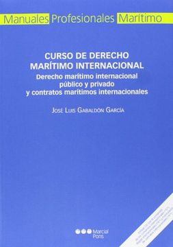 portada Curso de Derecho Marítimo Internacional: Derecho Marítimo Internacional Público y Privado y Contratos Marítimos Internacionales (in Spanish)