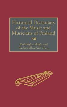 portada historical dictionary of the music and musicians of finland (en Inglés)