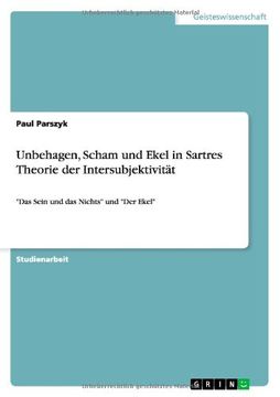 portada Unbehagen, Scham und Ekel in Sartres Theorie der Intersubjektivität