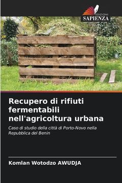 portada Recupero di rifiuti fermentabili nell'agricoltura urbana (en Italiano)