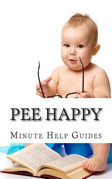 portada Pee Happy: A No Non-Sense Approach to Potty Training Even the Most Stubborn Child (en Inglés)