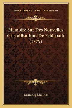 portada Memoire Sur Des Nouvelles Cristallisations De Feldspath (1779) (en Francés)