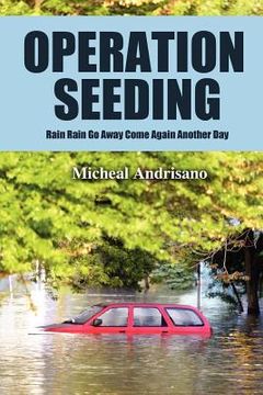 portada operation seeding: rain rain go away come again another day (en Inglés)