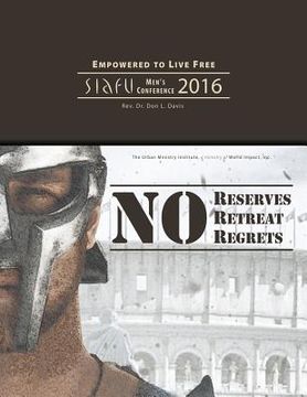 portada No Reserves, No Retreat, No Regrets: SIAFU Men's Conference 2016 (en Inglés)