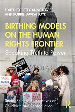 portada Birthing Models on the Human Rights Frontier: Speaking Truth to Power (Social Science Perspectives on Childbirth and Reproduction) (en Inglés)