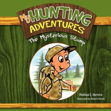 portada my hunting adventures: the mysterious stump (in English)
