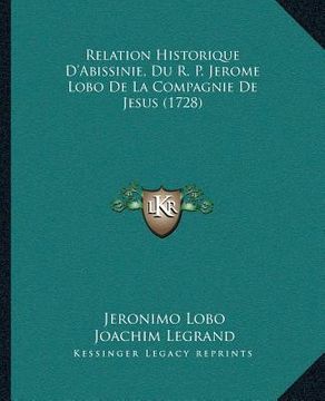 portada Relation Historique D'Abissinie, Du R. P. Jerome Lobo De La Compagnie De Jesus (1728) (en Francés)