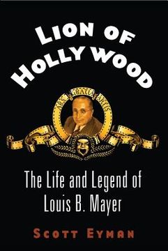 portada lion of hollywood: the life and legend of louis b. mayer (en Inglés)