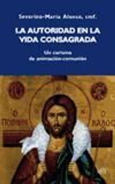 portada La Autoridad en la Vida Consagrada: Un Carisma de Animacion-Comunion (in Spanish)