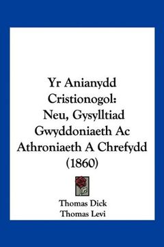 portada Yr Anianydd Cristionogol: Neu, Gysylltiad Gwyddoniaeth ac Athroniaeth a Chrefydd (1860)