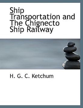 portada ship transportation and the chignecto ship railway (en Inglés)