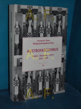 portada Austrofaschismus: Politik - Ökonomie - Kultur , 1933 - 1938. Emmerich Tálos , Wolfgang Neugebauer (Hg. ) / Politik und Zeitgeschichte , bd. 19 (en Alemán)
