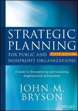 portada Strategic Planning for Public and Nonprofit Organizations: A Guide to Strengthening and Sustaining Organizational Achievement (Bryson on Strategic Planning) (en Inglés)