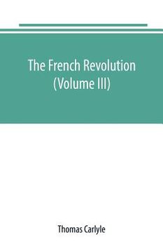 portada The French revolution (Volume III) (en Inglés)