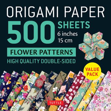 portada Origami Paper 500 Sheets Flower Patterns 6" (15 Cm): Tuttle Origami Paper: High-Quality Double-Sided Origami Sheets Printed With 12 Different. (Instructions for 6 Projects Included) (en Inglés)