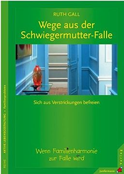 portada Wege aus der Schwiegermutter-Falle. Sich aus Verstrickungen Befreien (en Alemán)