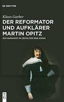 portada Der Reformator und Aufklärer Martin Opitz: Ein Humanist im Zeitalter der Krisis (en Alemán)