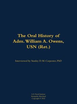 portada Oral History of Adm. William A. Owens, USN (Ret.) (en Inglés)