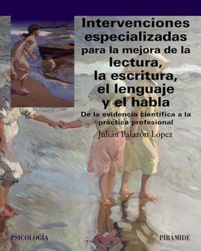 portada Intervenciones Especializadas Para la Mejora de la Lectura, la Escritura, el Lenguaje y el Habla: De la Evidencia Científica a la Práctica Profesional