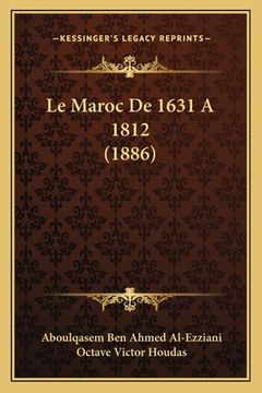 portada Le Maroc De 1631 A 1812 (1886) (en Francés)