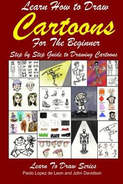 portada Learn How to Draw Cartoons For the Beginner: Step by Step Guide to Drawing Cartoons (Learn to Draw) (Volume 35)