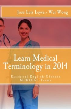 portada Learn Medical Terminology in 2014: Essential English-Chinese MEDICAL Terms (Essential Technical Terminology) (Chinese Edition)