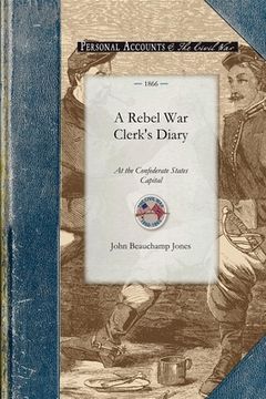 portada A Rebel war Clerk's Diary at the Confederate States Capital (in English)