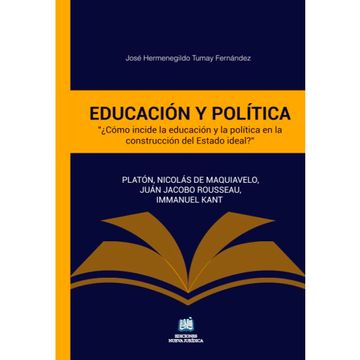 portada EDUCACION Y POLITICA. "¿Cómo incide la educación y la política en la construcción del Estado ideal?"