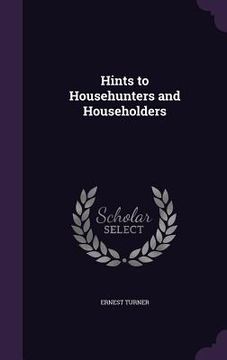 portada Hints to Househunters and Householders (in English)