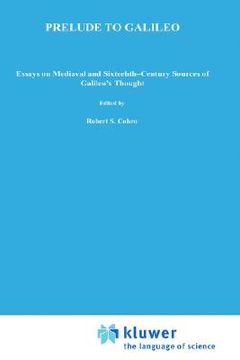 portada prelude to galileo: essays on medieval and sixteenth-century sources of galileo s thought (en Inglés)