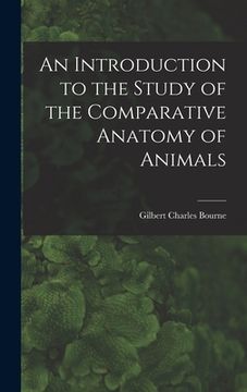 portada An Introduction to the Study of the Comparative Anatomy of Animals (in English)