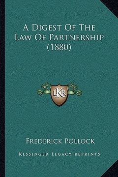 portada a digest of the law of partnership (1880) a digest of the law of partnership (1880) (en Inglés)