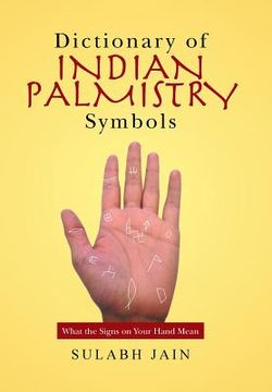 portada Dictionary of Indian Palmistry Symbols: What the Signs on Your Hand Mean (in English)