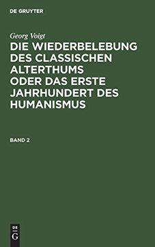 portada Georg Voigt: Die Wiederbelebung des Classischen Alterthums Oder das Erste Jahrhundert des Humanismus. Band 2 (en Alemán)