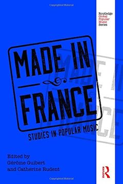 portada Made in France: Studies in Popular Music (Routledge Global Popular Music Series)