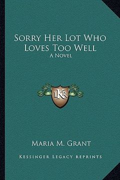 portada sorry her lot who loves too well (in English)