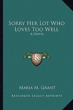 portada sorry her lot who loves too well (en Inglés)